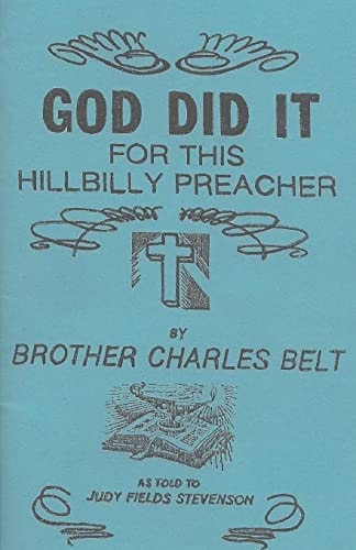 God Did It For This Hillbilly Preacher