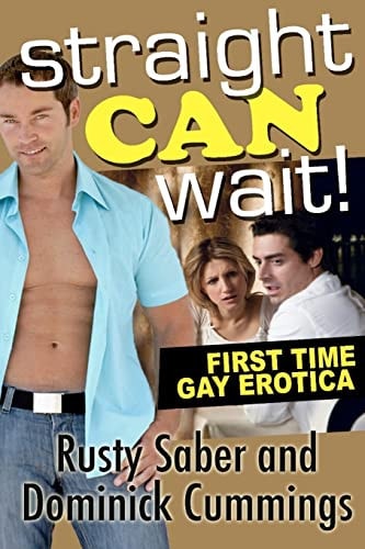 Straight Can Wait! First Time Gay Erotica