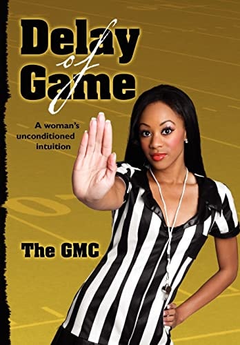 Delay of Game A Woman's Unconditioned Intution