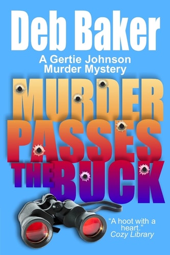 Murder Passes the Buck A Gertie Johnson Murder Mystery