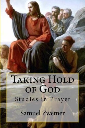 Taking Hold of God Studies in Prayer