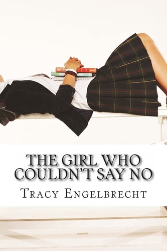 The Girl Who Couldn't Say No Memoir of a Teenage Mom