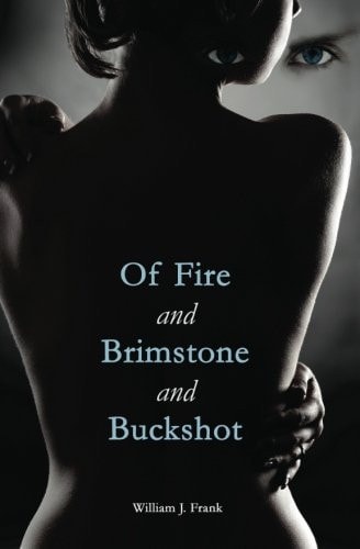 Of Fire and Brimstone and Buckshot