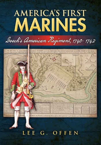 America's First Marines Gooch's American Regiment, 1740- 1742