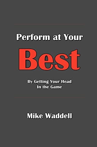 Perform at Your Best By Getting Your Head in the Game