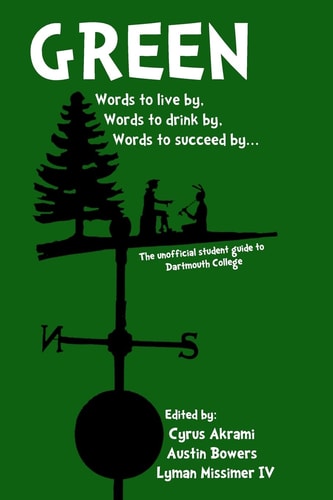 Green The Unofficial Student Guide to Dartmouth College