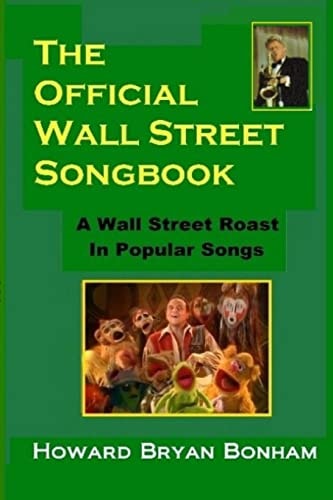 Official Wall Street Songbook A Wall Street Roasting in Popular Songs