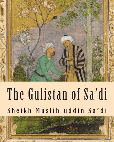 The Gulistan of Sa'di