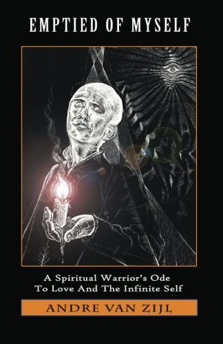 Emptied of Myself A Warrior's Ode to Love and the Infinite Self