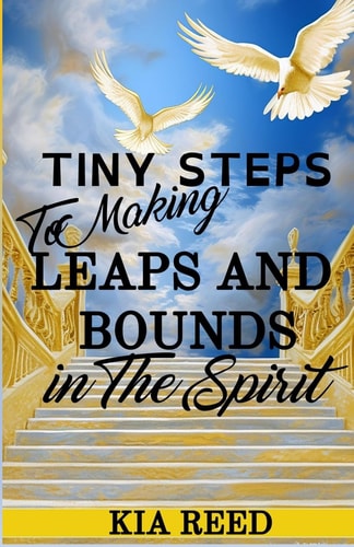 Tiny Steps to Making Leaps and Bounds in The Spirit A Handbook for Ministers and Aspirants