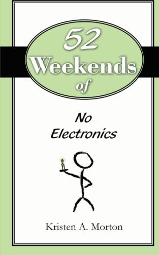 52 Weekends of No Electronics