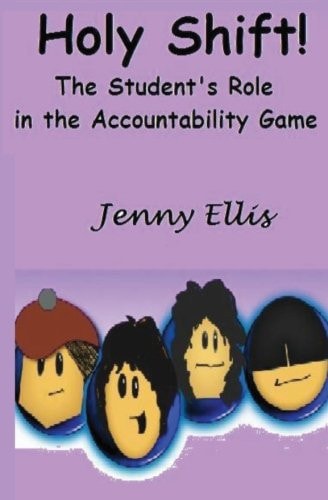 Holy Shift! The Student's Role in the Accountability Game The Fearless Teacher's Plan to Build Student Responsibility in the Classroom
