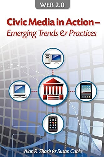 Web 2.0 Civic Media in Action - Emerging Tends and Practices