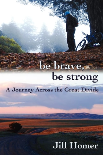 Be Brave, Be Strong A Journey Across the Great Divide