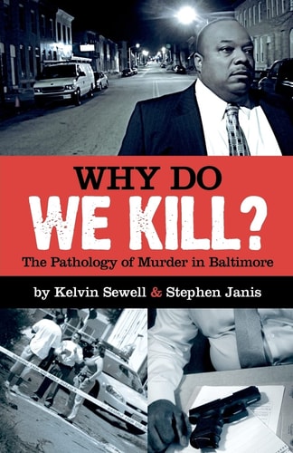 Why Do We Kill? The Pathology of Murder in Baltimore