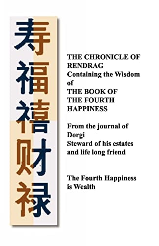 The Chronicle of Rendrag Containing the Wisdom of the Book of the Fourth Happiness