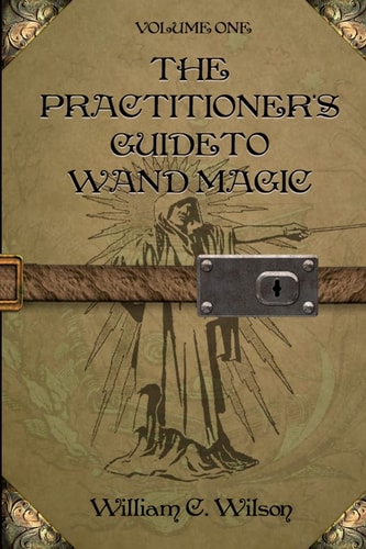 The Practitioner's Guide to Wand Magic