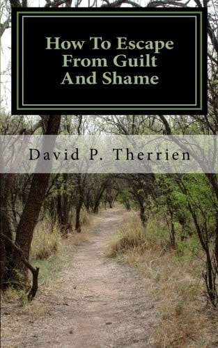 How To Escape From Guilt And Shame