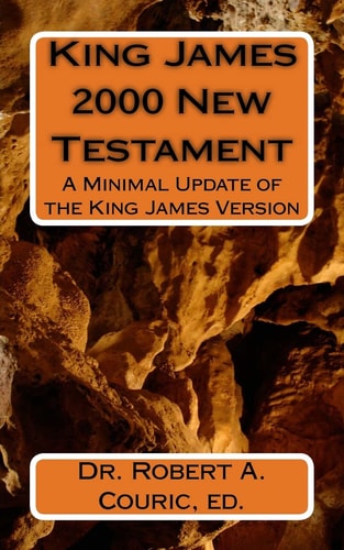 King James 2000 New Testament A Minimal Update of the King James Version