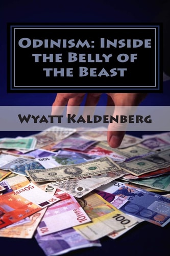 Odinism Inside the Belly of the Beast: Essays on Heathenism Inside The New World Order