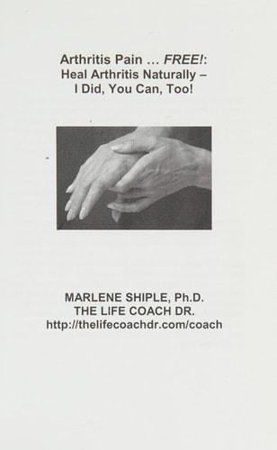 Arthritis Pain ... FREE! Heal Arthritis Naturally -- I Did, You Can, Too!