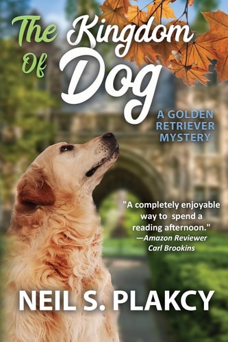 The Kingdom of Dog A Golden Retriever Mystery