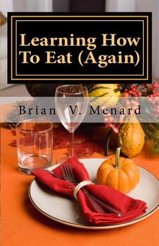 Learning How To Eat (Again)