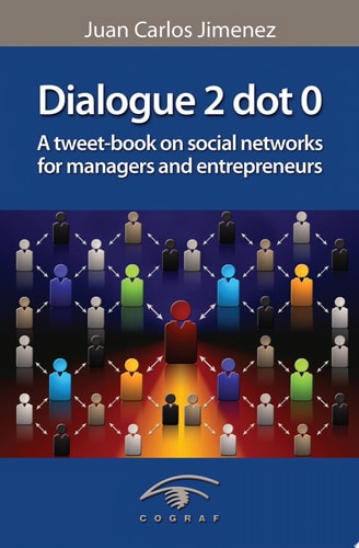 Dialogue 2 Dot 0 A Tweet-Book on Social Networks for Managers and Entrepreneurs