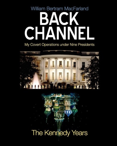 Back Channel The Kennedy Years