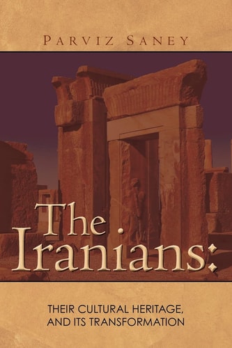 The Iranians Their Cultural Heritage, and Its Transformation