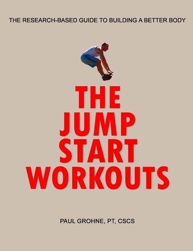 The Jump Start Workouts The Research-Based Guide to Building a Better Body