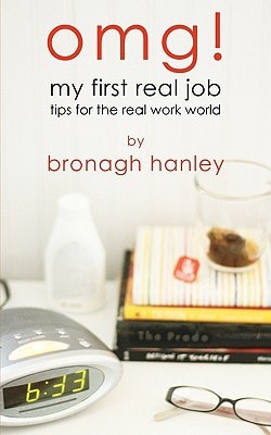 OMG! My First Real Job Tips for the Real Work World