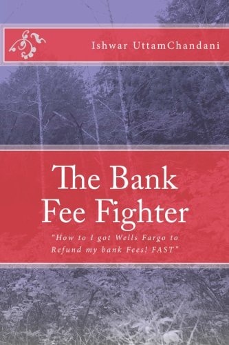 The Bank Fee Fighter Ishwar UttamChandani