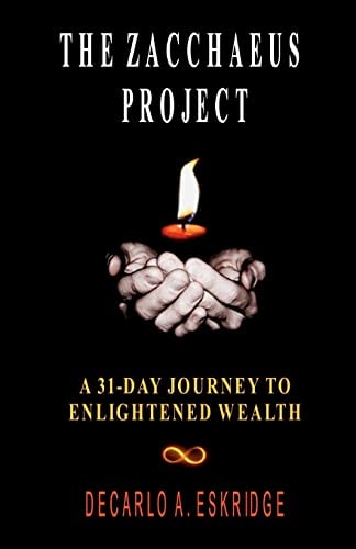 The Zacchaeus Project A 31-Day Journey to Enlightened Wealth