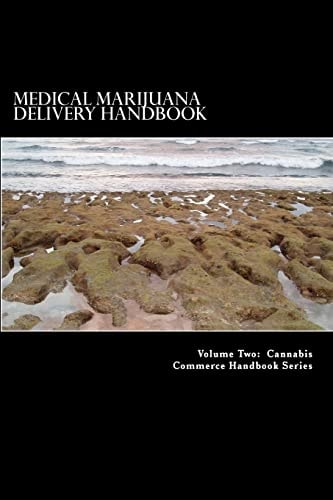 Medical Marijuana Delivery Handbook A Guide for the Mobile Caregiver