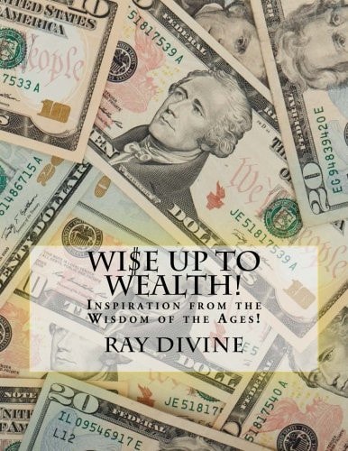 WI$e Up to Wealth! Inspiration from the Wisdom of the Ages!