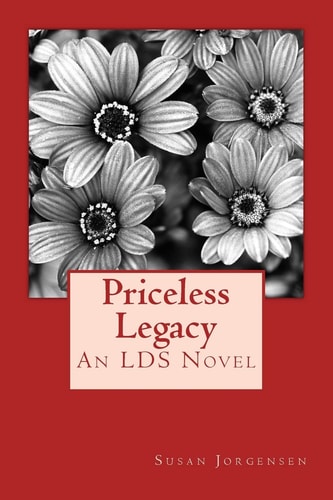 Priceless Legacy LDS Novel