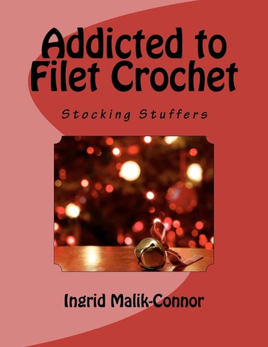 Addicted to Filet Crochet Stocking Stuffers