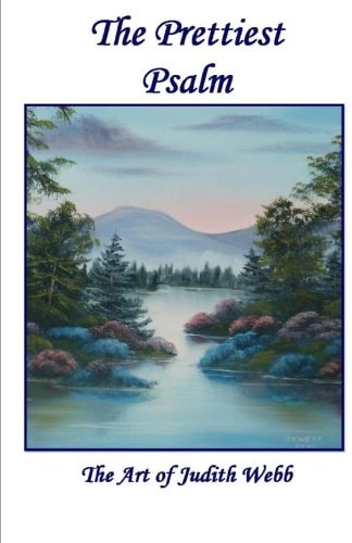 The Prettiest Psalm The Art of Judith Webb