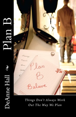 Plan B "Things Don't Always Work Out The Way We Plan"