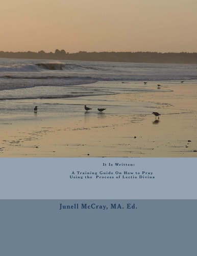 It Is Written A Training Guide On How to Pray Using the Process of Lectio Divina