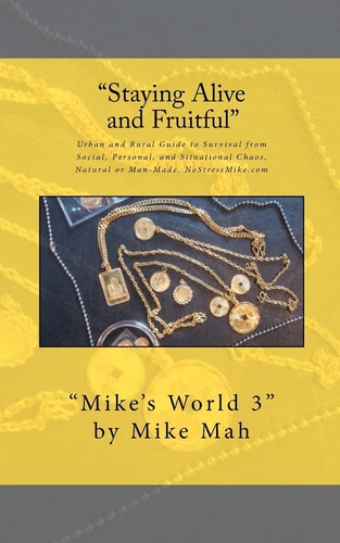 Staying Alive and Fruitful Mike's World, Social and Situational Survival Guide