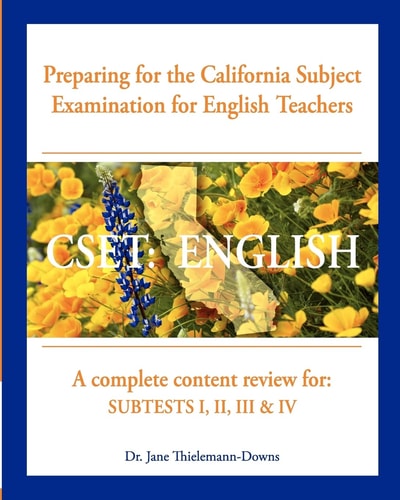Cset English Preparing for the California Subject Examination for English Teachers: A Complete Content Review For: Subtests I, II, III & IV