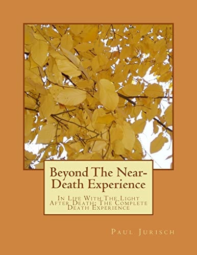 Beyond The Near-Death Experience