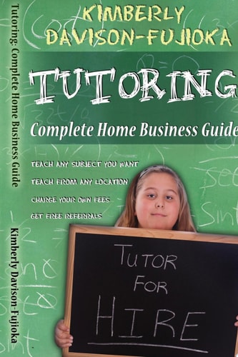 Tutoring: Complete Home Business Guide