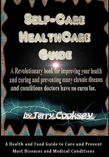 Self-Care HealthCare Guide A Health and Food Guide to Cure and Prevent Most Diseases and Medical Conditions