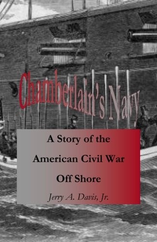 Chamberlain's Navy A Story of the American Civil War Off Shore