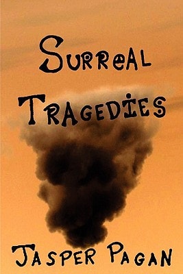 Surreal Tragedies Bizarre Tragedies and Colorful Nightmares