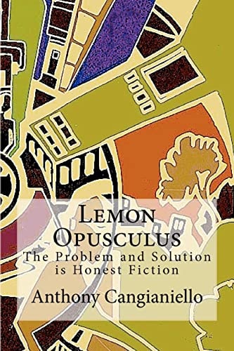 Lemon Opusculus The Problem and Solution is Honest Fiction: Honest Fiction
