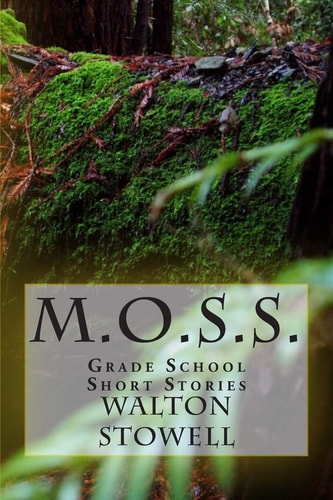 M.O.S.S. Grade School Short Stories